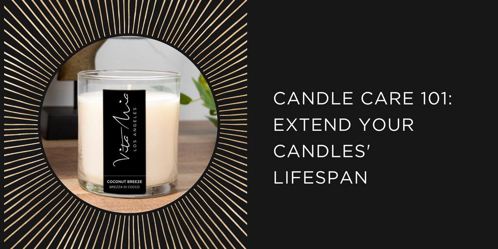 Candle Care 101 Extend Your Candles' Lifespan Vita Mia Lifestyle